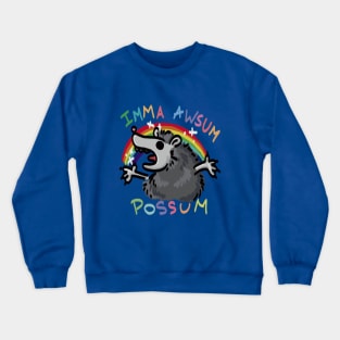 You're An Awsum Possum! Crewneck Sweatshirt